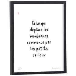 Affiche citation "Celui qui déplace les montagnes commence par les petits cailloux" Confucius