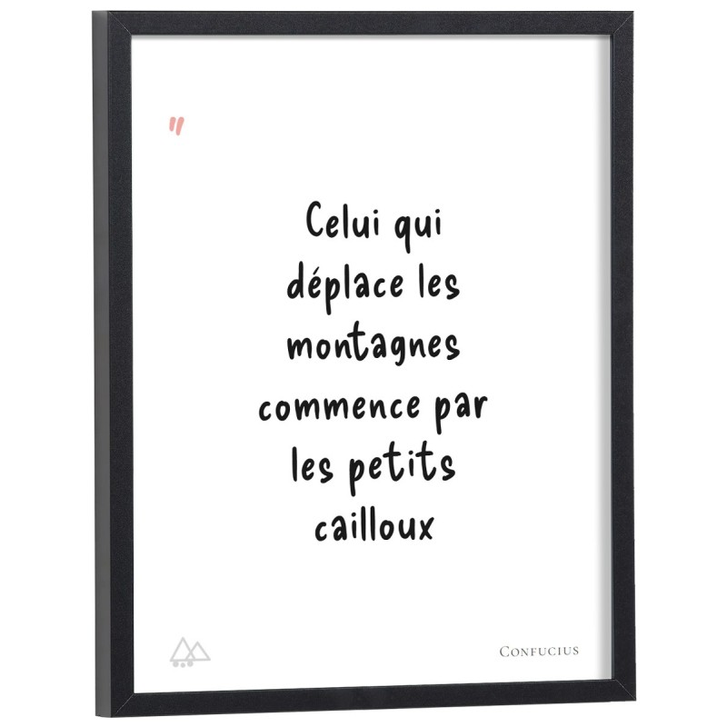 Affiche citation "Celui qui déplace les montagnes commence par les petits cailloux" Confucius