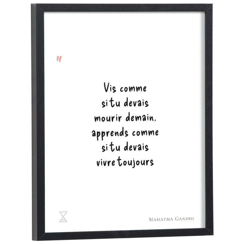 Affiche citation "Vis comme si tu devais mourir demain, apprends comme si tu devais vivre toujours" Mahatma Gandhi