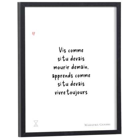 Affiche citation "Vis comme si tu devais mourir demain, apprends comme si tu devais vivre toujours" Mahatma Gandhi