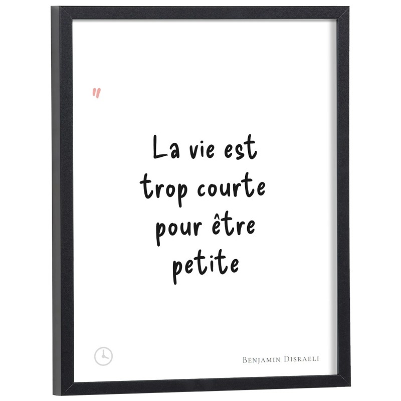 Affiche citation "La vie est trop courte pour être petite" Benjamin Disraeli