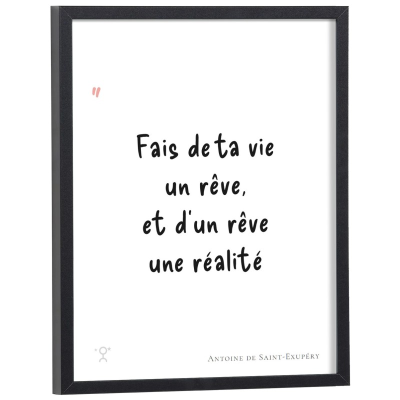 Affiche citation "Fais de ta vie un rêve, et d'un rêve une réalité" Antoine de Saint-Exupéry