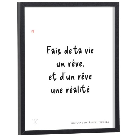 Affiche citation "Fais de ta vie un rêve, et d'un rêve une réalité" Antoine de Saint-Exupéry