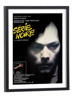 Affiche du film Série Noire d'Alain Corneau - poster cinéma encadré cadre bois noir