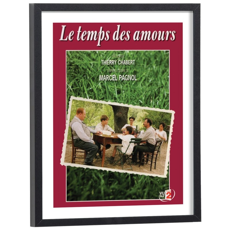 Affiche du film Le temps des amours de Marcel Pagnol - poster cinéma encadré cadre bois noir