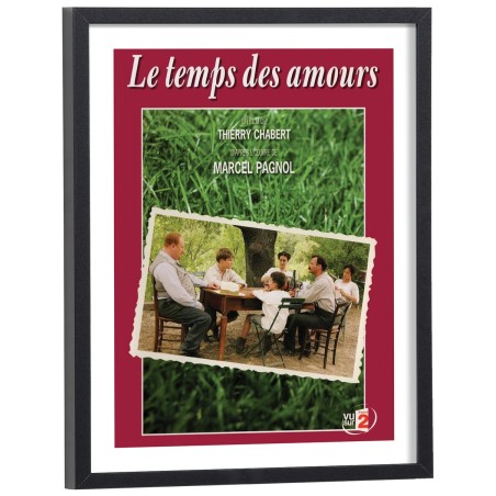 Affiche du film Le temps des amours de Marcel Pagnol - poster cinéma encadré cadre bois noir